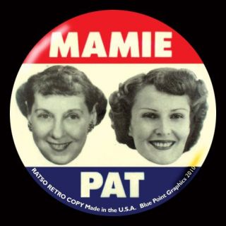 Mamie Eisenhower Pat Nixon Campaign Repro Pinback