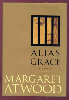 Alias Grace Novel Atwood Book Women Murder Trial Fatale 0385475713