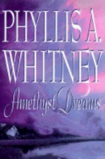 Amethyst Dreams by Phyllis A. Whitney 1997, Hardcover