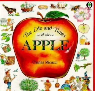 The Life and Times of the Apple by Charles Micucci 1995, Paperback