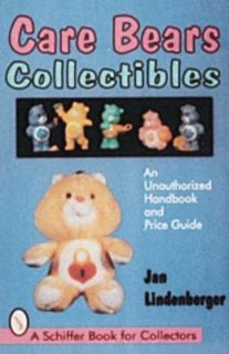Care Bears Collectibles An Unauthorized Handbook and Price Guide by