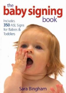 Signs for Babies and Toddlers by Sara Bingham 2007, Paperback