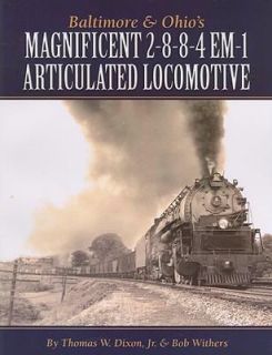 Baltimore and Ohios Magnificent 2 8 8 4 EM 1 Articulated Locomotive