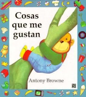 Cosas Que Me Gustan by Anthony Browne 1992, Hardcover, Reprint