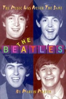 The Beatles Music Was Never the Same by Marvin Martin 1996, Hardcover