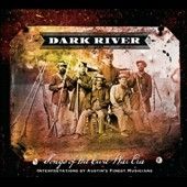 Dark River   Songs of the Civil War Era Interpretations by Austins
