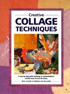 Creative Collage Techniques by Nita Leland and Virginia Lee Williams