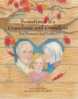 Grandpas Not Mommies and Daddies by Gayle Byrne 2009, Hardcover