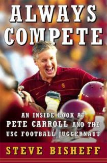 Always Compete An Inside Look at Pete Carroll and the USC Football