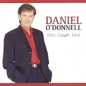 Laugh, Love by Daniel Irish ODonnell CD, Jan 2005, DPTV Media