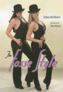 The Fosse Style by Debra McWaters 2008, Paperback
