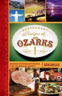 Restaurant Recipes of the Ozarks, Arkansas 2006, Paperback