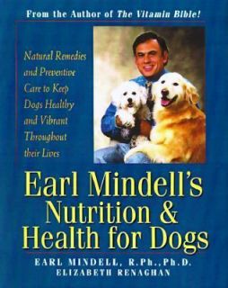 Earl Mindells Nutrition and Health for Dogs Keep Your Dog Healthy and
