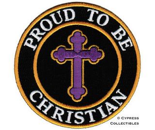 PROUD TO BE CHRISTIAN embroidered iron on PATCH RELIGIOUS JESUS CROSS