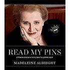 NEW Read My Pins   Albright, Madeleine Korbel/ Shocas, Elaine/ Becker