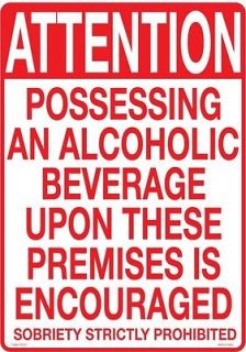 Attention Possessing An Alcoholic Beverage Tin Sign  FUNNY SIGN
