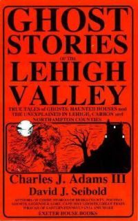 Stories of the Lehigh Valley David Seibold, Charles Adams Allentown