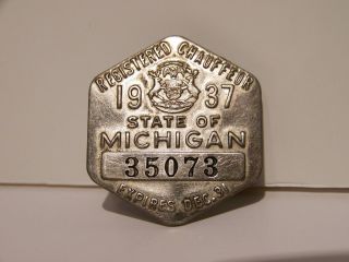 Vintage 1937 Michigan Registered Chauffeur License Badge / Pin, No