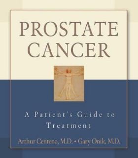 Cancer  A Patients Guide to Treatment by Arthur Centeno and Gary