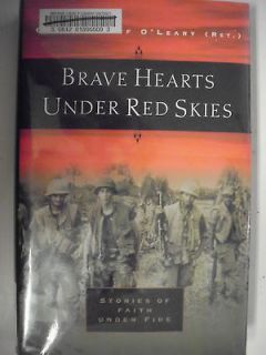 Brave Hearts under Red Skies Stories of Faith under Fire by Jeffrey O