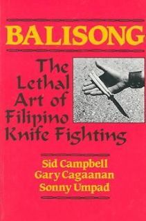 NEW Balisong The Lethal Art of Filipino Knife Fighting by Sid