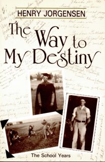 The Way to My Destiny; Henry Jorgensen; 1990; Montana author