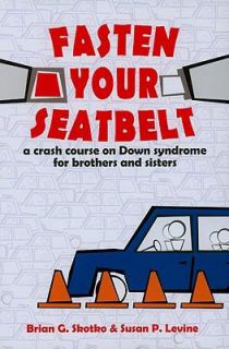 Fasten Your Seatbelt A Crash Course on Down Syndrome for Brothers and