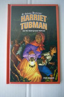 Jr. Graphic Biographies Harriet Tubman And the Underground Railroad