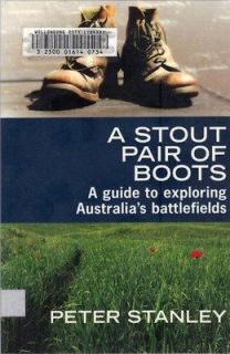 of Boots Guide to Exploring Australias Battlefields, Peter Stanley