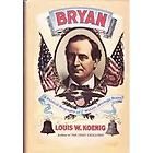 William Jennings Bryan A Political Biography HCDJ 1st e