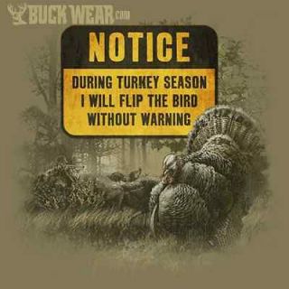 Buck Wear 1297 Notice During Turkey Season I Will Flip The Bird Funny