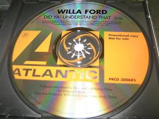 WILLA FORD DID YA UNDERSTAND THAT 1TRK PROMO CD CS143 *FREE U.S