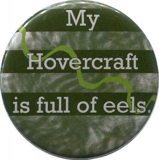 Hovercraft is Full of Eels 2.25 Pinback Button Monty Pythons