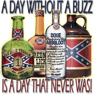 Dixie Tshirt Day Without Buzz Redneck Moonshine Drink Alcohol Beer