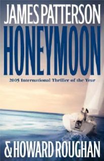 Newly listed Honeymoon by James Patterson and Howard Roughan (2005