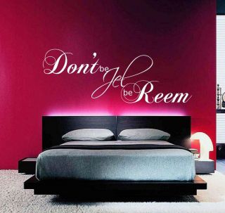 TOWIE Dont be Jel be Reem Wall Art Quote Stickers Murals Decals