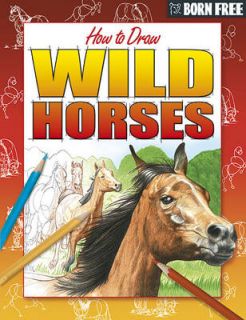Wild Horses and Ponies (Born Free How to Draw), Nicholas Forder
