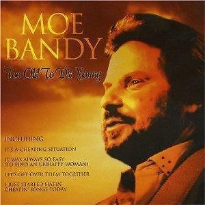 MOE BANDY   TOO OLD TO DIE YOUNG   CD   NEW  