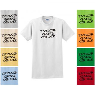 TAYLOR GANG OR DIE T Shirt HIP HOP RAP Wiz PAPER Khalifa Sweatshirt